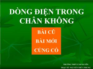 Bài giảng Vật lý 11 - Bài 16: Dòng điện trong chân không - Trường THPT Cẩm Xuyên