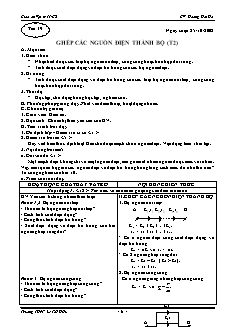 Giáo án Vật lý 11 CB - GV: Hoàng Hải Hà - Tiết 19 - Ghép các nguồn điện thành bộ (t2)