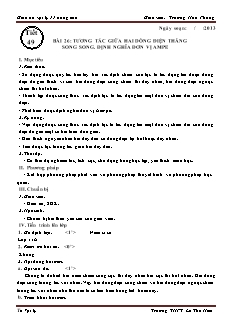 Giáo án Vật lý 11 - CT nâng cao - Tiết 49 - Tương tác giữa hai dòng điện thẳng song song. Định nghĩa đơn vị ampe