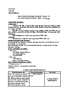 Giáo án Địa lí Lớp 9 - Bài 39: Phát triển tổng hợp kinh tế và bảo vệ tài nguyên môi trường biển đảo (Tiếp theo)