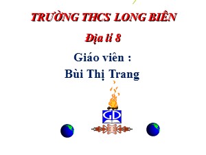 Bài giảng Địa lí Lớp 8 - Bài 23: Vị trí, giới hạn, hình dạng lãnh thổ Việt Nam - Năm học 2020-2021 - Bùi Thị Trang