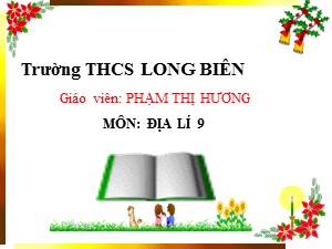Bài giảng Địa lí Lớp 9 - Bài 35: Vùng đồng bằng sông Cửu Long - Năm học 2020-2021 - Phạm Thị Hương