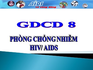 Bài giảng Giáo dục công dân Khối 8 - Bài 14: Phòng chống nhiễm HIV/ AIDS - Năm học 2020-202