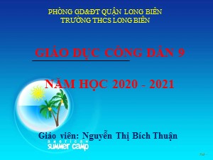 Bài giảng Giáo dục công dân Lớp 9 - Bài 3: Dân chủ và kỉ luật - Năm học 2020-2021 - Nguyễn Thị Bích Thuận