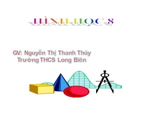 Bài giảng Hình học Lớp 8 - Tiết 37: Định lí Ta-let trong tam giác - Nguyễn Thị Thanh Thúy