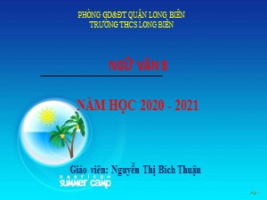 Bài giảng Ngữ văn Lớp 8 - Bài 12: Văn bản Ôn dịch thuốc lá - Năm học 2020-2021 - Nguyễn Thị Bích Thuận