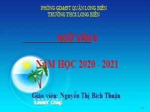 Bài giảng Ngữ văn Lớp 8 - Tiết 11: Câu ghép - Năm học 2020-2021 - Nguyễn Thị Bích Thuận