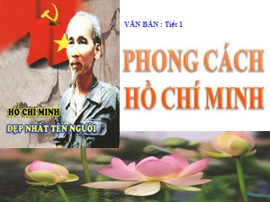 Bài giảng Ngữ văn Lớp 9 - Tiết 1+2: Văn bản Phong cách Hồ Chí Minh (Lê Anh Trà) - Năm học 2020-2021