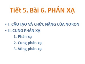 Bài giảng Sinh học Khối 8 - Bài 6: Phản xạ - Năm học 2020-2021