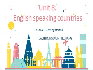 Bài giảng Tiếng anh Lớp 8 - Unit 8, Lesson 1: Getting started - Năm học 2020-2021 - Nguyễn Thu Hằng