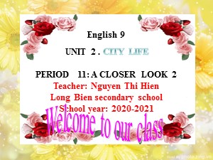 Bài giảng Tiếng anh Lớp 9 - Unit 2, Lesson 3: A Closer Look 2 - Năm học 2020-2021 - Nguyễn Thị Hiền