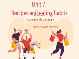 Bài giảng Tiếng anh Lớp 9 - Unit 7, Lesson 3: A Closer Look 2 - Nguyễn Thu Hằng
