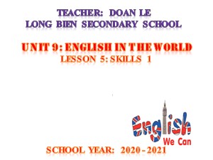 Bài giảng Tiếng anh Lớp 9 - Unit 9, Lesson 5: Skills 1 - Năm học 2020-2021 - Đoàn Thị Lê