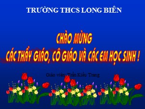 Bài giảng Địa lí Lớp 6 - Bài 9: Hiện tượng ngày, đêm dài ngắn theo mùa - Trần Kiều Trang