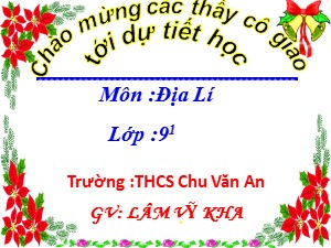 Bài giảng Địa lí Lớp 9 - Bài 35: Vùng Đồng bằng sông Cửu Long - Năm học 2019-2020 - Lâm Vỹ Kha