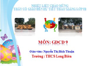 Bài giảng Giáo dục công dân Lớp 9 - Bài 9: Làm việc năng suất, chất lượng và hiệu quả - Năm học 2018-2019 - Nguyễn Thị Bích Thuận