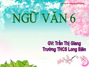 Bài giảng Ngữ văn Lớp 6 - Tiết 96: Hoán dụ - Trần Thị Giang