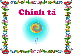 Bài giảng Chính tả Lớp 1- Tuần 25: Tập chép Trường em - Trường Tiểu học Ái Mộ A