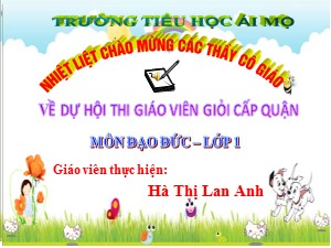Bài giảng Đạo đức Lớp 1 - Bài 14: Bảo vệ hoa và cây nơi công cộng - Hà Thị Lan Anh