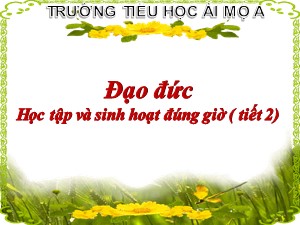 Bài giảng Đạo đức Lớp 2 - Bài 12: Lịch sự khi đến nhà người khác (Tiết 2) - Năm học 2018-2019 - Trường Tiểu học Ái Mộ A