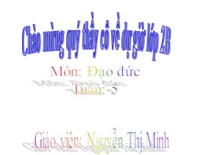 Bài giảng Đạo đức Lớp 2 - Bài 3: Gọn gàng, ngăn nắp - Năm học 2017-2018 - Nguyễn Thị Minh