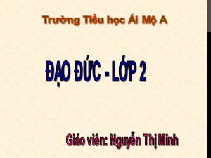 Bài giảng Đạo đức Lớp 2 - Bài 8: Giữ gìn trật tự, vệ sinh nơi công cộng - Năm học 2017-2018 - Nguyễn Thị Minh