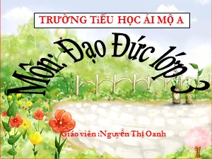 Bài giảng Đạo đức Lớp 3 - Bài 10: Tôn trọng khách nước ngoài (Tiết 1) - Năm học 2018-2019 - Nguyễn Thị Oanh