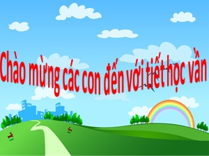 Bài giảng Học vần Lớp 1 - Bài 54: ươm-ướp - Năm học 2020-2021