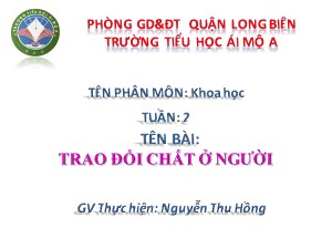 Bài giảng Khoa học Lớp 4 - Tuần 2: Trao đổi chất ở người - Năm học 2018-2019 - Nguyễn Thu Hồng