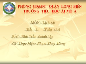 Bài giảng Lịch sử Lớp 4 - Tiết 14: Nhà Trần thành lập - Phạm Thúy Hồng
