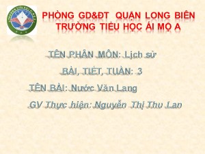 Bài giảng Lịch sử Lớp 4 - Tiết 3: Nước Văn Lang - Nguyễn Thị Thu Lan