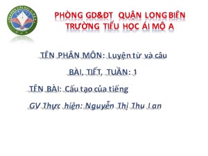 Bài giảng Luyện từ và câu Lớp 4 - Tuần 1: Cấu tạo của tiếng - Nguyễn Thị Thu Lan