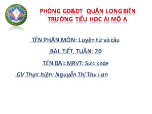 Bài giảng Luyện từ và câu Lớp 4 - Tuần 20: Mở rộng vốn từ Sức khỏe - Nguyễn Thị Thu Lan