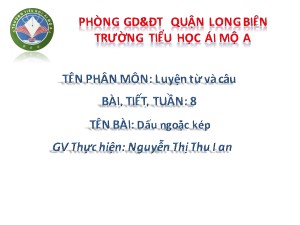Bài giảng Luyện từ và câu Lớp 4 - Tuần 8: Dấu ngoặc kép - Nguyễn Thị Thu Lan
