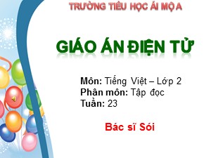 Bài giảng Tập đọc Lớp 2 - Tuần 23: Bác sĩ Sói - Trường Tiểu học Ái Mộ A