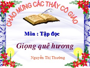 Bài giảng Tập đọc Lớp 3 - Tuần 10: Giọng quê hương - Nguyễn Thị Thường