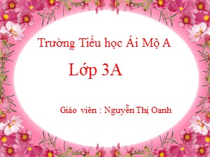 Bài giảng Tập đọc Lớp 3 - Tuần 12: Cảnh đẹp non sông - Năm học 2018-2019 - Nguyễn Thị Oanh