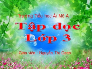 Bài giảng Tập đọc Lớp 3 - Tuần 19: Báo cáo kết quả tháng thi đua 