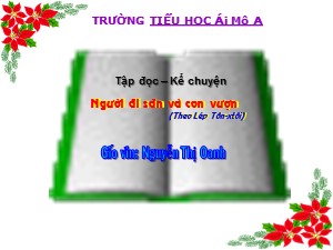 Bài giảng Tập đọc Lớp 3 - Tuần 32: Người đi săn và con vượn - Năm học 2013-2014 - Nguyễn Thị Oanh