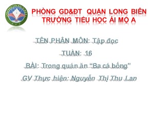 Bài giảng Tập đọc Lớp 4 - Tuần 16: Trong quán ăn “Ba cá bống” - Nguyễn Thị Thu Lan