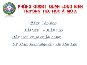 Bài giảng Tập đọc Lớp 4 - Tuần 33: Con chim chiền chiện - Nguyễn Thị Thu Lan