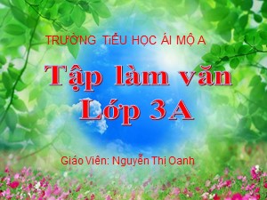Bài giảng Tập làm văn Lớp 3 - Tuần 2: Viết đơn - Năm học 2018-2019 - Nguyễn Thị Oanh