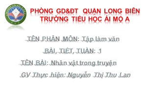 Bài giảng Tập làm văn Lớp 4 - Tuần 1: Nhân vật trong truyện - Nguyễn Thị Thu Lan