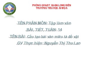 Bài giảng Tập làm văn Lớp 4 - Tuần 14: Cấu tạo bài văn miêu tả đồ vật - Nguyễn Thị Thu Lan