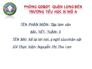Bài giảng Tập làm văn Lớp 4 - Tuần 3: Kể lại lời nói, ý nghĩ của nhân vật - Nguyễn Thị Thu Lan