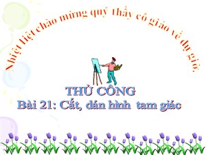 Bài giảng Thủ công Lớp 1 - Bài 21: Cắt, dán hình tam giác - Năm học 2020-2021