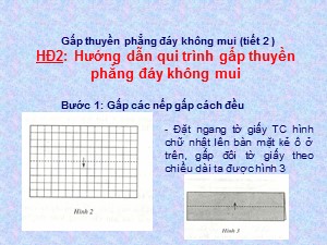 Bài giảng Thủ công Lớp 2 - Bài 4: Gấp thuyền phẳng đáy không mui (Tiết 2 )