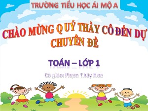 Bài giảng Toán Lớp 1 - Bài 24: Làm quen với phép trừ. Dấu trừ - Năm học 2020-2021 - Phạm Thúy Hoa