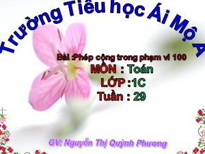 Bài giảng Toán Lớp 1 - Tuần 29: Phép trừ trong phạm vi 100 (cộng không nhớ) - Nguyễn Thị Quỳnh Phương