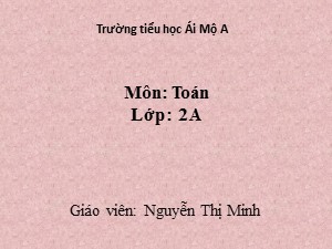 Bài giảng Toán Lớp 2 - Bài 40: Lít - Nguyễn Thị Minh